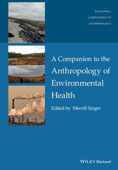 «a companion to the anthropology of environmental health» singer merrill 6065bdf16e141.jpeg