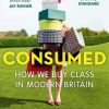 «consumed: how we buy class in modern britain» 6065bf5a94626.jpeg