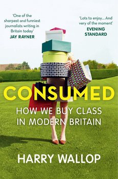 «consumed: how we buy class in modern britain» 6065bf5a94626.jpeg