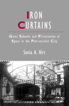 «iron curtains. gates, suburbs and privatization of space in the post socialist city» 6065c12682c02.jpeg