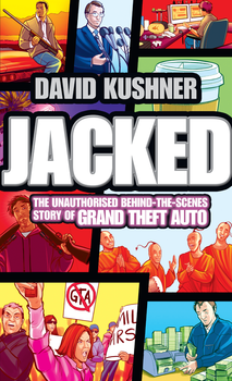 «jacked: the unauthorized behind the scenes story of grand theft auto» 6065bf7445c23.png