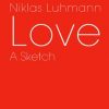 «love. a sketch» niklas luhmann 6065bd94ee84a.jpeg