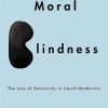«moral blindness. the loss of sensitivity in liquid modernity» zygmunt bauman 6065c0115f4aa.jpeg