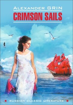 «scarlet sails / Алые паруса. Книга для чтения на английском языке» Грин Александр Степанович 6065aae2e7845.jpeg