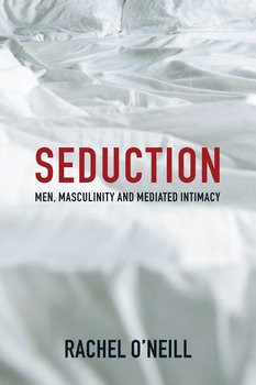 «seduction. men, masculinity and mediated intimacy» 6065beddb6798.jpeg