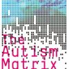 «the autism matrix» 6065c12260615.jpeg