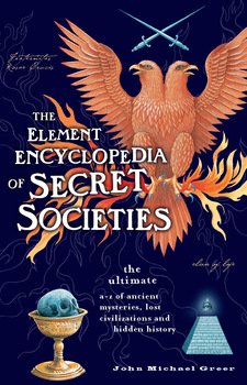 «the element encyclopedia of secret societies: the ultimate a–z of ancient mysteries, lost civilizations and forgotten wisdom» 6065bf42768a6.jpeg