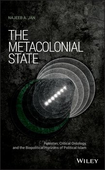 «the metacolonial state. pakistan, critical ontology, and the biopolitical horizons of political islam» 6065bd0d4f686.jpeg